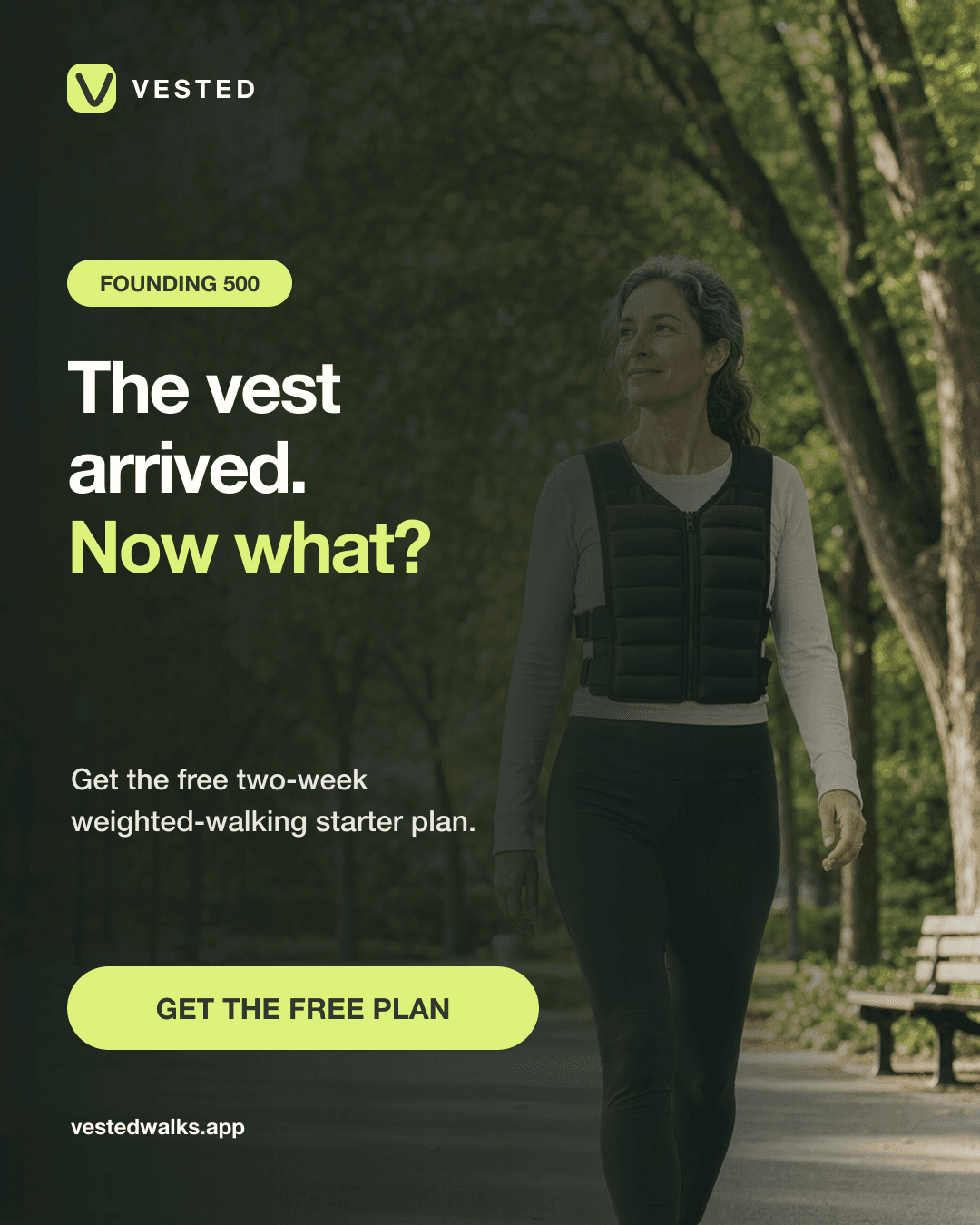 Vested Founding 500 social creative showing a woman walking in a weighted vest.